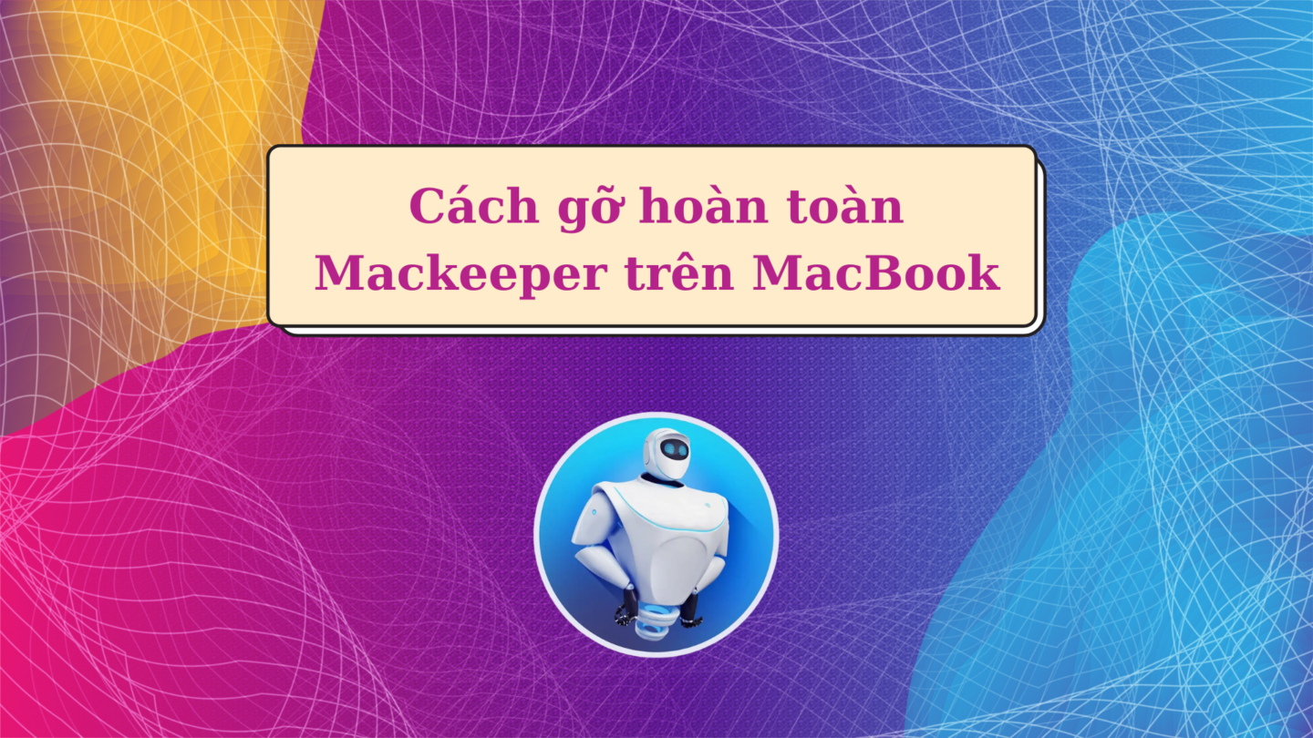 Sửa lỗi Macbook dính Mackeeper tại nhà