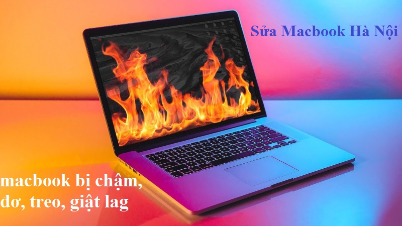 Sửa lỗi MacBook bị treo, đơ hoặc giật lag tại Hà Nội nhanh chóng nhất